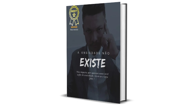 A ANSIEDADE NÃO EXISTE